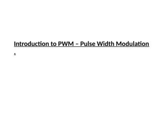 Introduction to PWM – Pulse Width Modulation.pptx