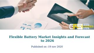 Flexible Battery Market Insights and Forecast to 2026.pptx